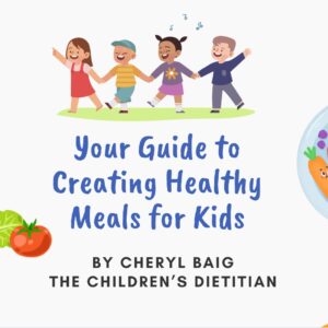 Your Guide to Creating Healthy Meals for Kids